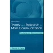 Theory and Research in Mass Communication : Contexts and Consequences