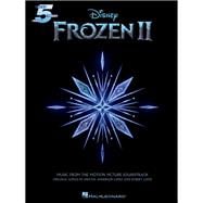 Frozen 2 Five-Finger Piano Songbook Music from the Motion Picture Soundtrack