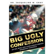 Big Ugly Confession