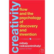 Creativity : Flow and the Psychology of Discovery and Invention