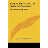 Kantian Ethics and the Ethics of Evolution : A Critical Study (1881)