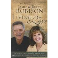 Living in Love: Co-Hosts of TV's LIFE Today, James and Betty Share Keys to an Exciting and Fulfilling Marriage