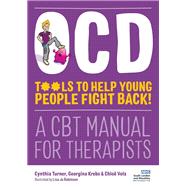 OCD-Tools to Help Young People Fight Back!