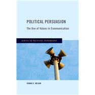 Political Persuasion The Use of Values in Communication