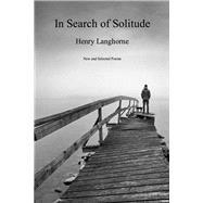 In Search of Solitude New and Selected Poems