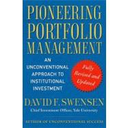 Pioneering Portfolio Management : An Unconventional Approach to Institutional Investment, Fully Revised and Updated