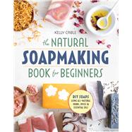 The Natural SoapMaking Book for Beginners