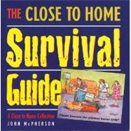 The Close to Home Survival Guide: A Close to Home Collection
