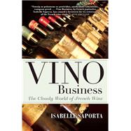 Vino Business The Cloudy World of French Wine