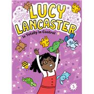 Lucy Lancaster Is Totally in Control,9781665964036