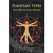 Planetary Types: The Science of Celestial Influence