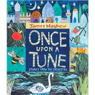 Once Upon a Tune Stories from the Orchestra