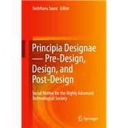 Principia Designae - Pre-Design, Design, and Post-Design