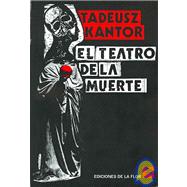 El Teatro De La Muerte/ The Theater of Death