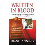 Written in Blood : A True Story of Murder and a Deadly 16-Year-Old Secret that Tore a Family Apart