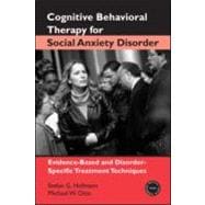 Cognitive Behavioral Therapy for Social Anxiety Disorder: Evidence-Based and Disorder-Specific Treatment Techniques