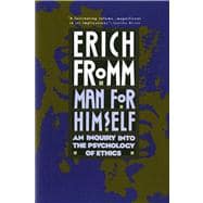 Man for Himself An Inquiry Into the Psychology of Ethics