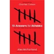 10 Answers for Atheists How to Have an Intelligent Discussion About the Existence of God