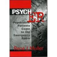 Psych ER: Psychiatric Patients Come to the Emergency Room