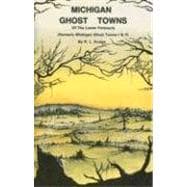 Michigan Ghost Towns of the Lower Peninsula,9780934884037