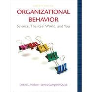 Organizational Behavior: Science, The Real World, and You, 7th Edition