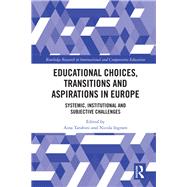 Educational Choices, Aspirations and Transitions in Europe: Systemic, Institutional and Subjective Constraints