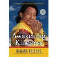 Awakening Kindness : Finding Joy Through Compassion for Others