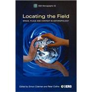 Locating the Field Space, Place and Context in Anthropology