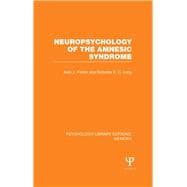 Neuropsychology of the Amnesic Syndrome (PLE: Memory)