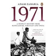 1971 A People’s History from Bangladesh, Pakistan and India