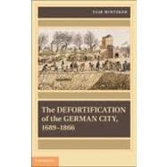 The Defortification of the German City, 1689-1866