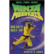 Ninja Meerkats (#6): Big City Bust-Up