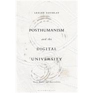 Posthumanism and the Digital University