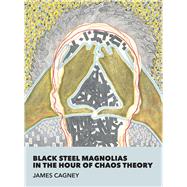 Black Steel Magnolias in the Hour of Chaos Theory