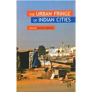 The Urban Fringe of Indian Cities Professor Jaymala Diddee Felicitation Volume