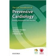 The ESC Handbook of Preventive Cardiology Putting prevention into practice