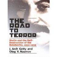 The Road to Terror; Stalin and the Self-Destruction of the Bolsheviks, 1932-1939