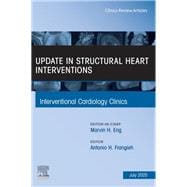 Update in Structural Heart Interventions, An Issue of Interventional Cardiology Clinics