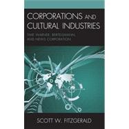 Corporations and Cultural Industries Time Warner, Bertelsmann, and News Corporation