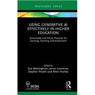 Using Generative AI Effectively in Higher Education
