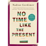 No Time Like the Present A Novel