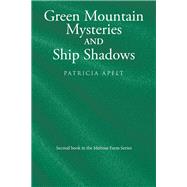 Green Mountain Mysteries and Ship Shadows