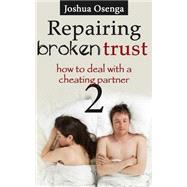 Repairing Broken Trust