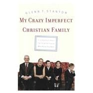 My Crazy Imperfect Christian Family