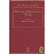 William Shakespeare: The Critical Heritage Volume 1 1623-1692