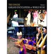 The Concise Garland Encyclopedia of World Music, Volume 2