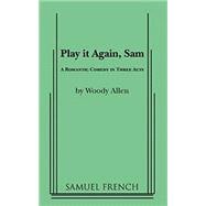 Play It Again, Sam: A Romantic Comedy in Three Acts