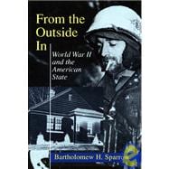 From the Outside In : World War II and the American State