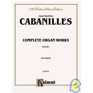 Complete Organ Works: For Organ, Kalmus Classic Edition
