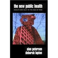 The New Public Health Discourses, Knowledges, Strategies